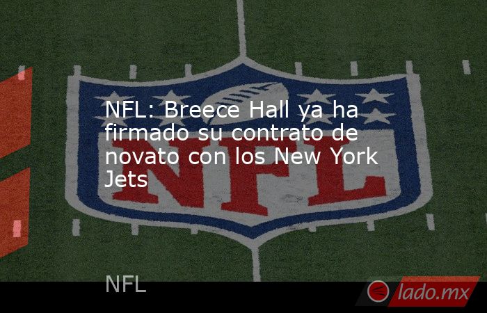 NFL: Breece Hall ya ha firmado su contrato de novato con los New York Jets. Noticias en tiempo real