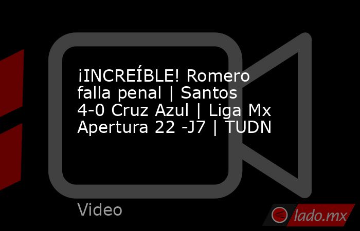 ¡INCREÍBLE! Romero falla penal | Santos 4-0 Cruz Azul | Liga Mx Apertura 22 -J7 | TUDN. Noticias en tiempo real