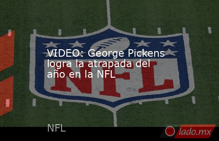 VIDEO: George Pickens logra la atrapada del año en la NFL. Noticias en tiempo real