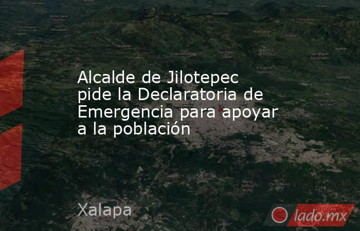 Alcalde de Jilotepec pide la Declaratoria de Emergencia para apoyar a la población. Noticias en tiempo real