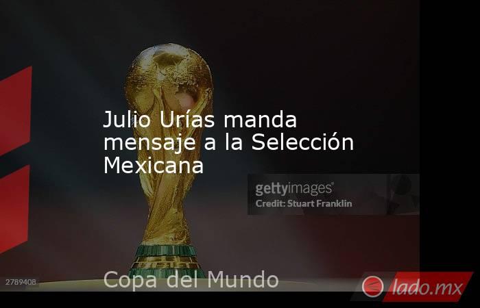 Julio Urías manda mensaje a la Selección Mexicana. Noticias en tiempo real
