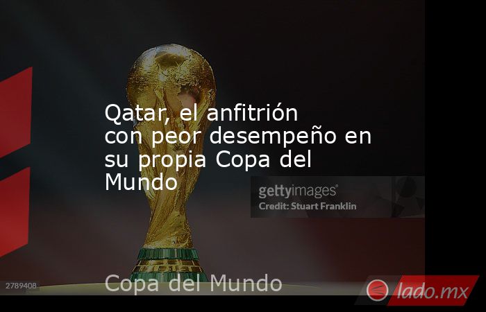 Qatar, el anfitrión con peor desempeño en su propia Copa del Mundo. Noticias en tiempo real