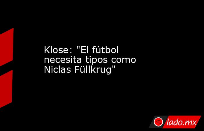 Klose: 