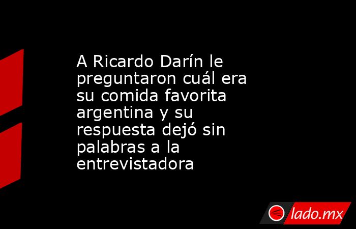 A Ricardo Darín le preguntaron cuál era su comida favorita argentina y su respuesta dejó sin palabras a la entrevistadora. Noticias en tiempo real