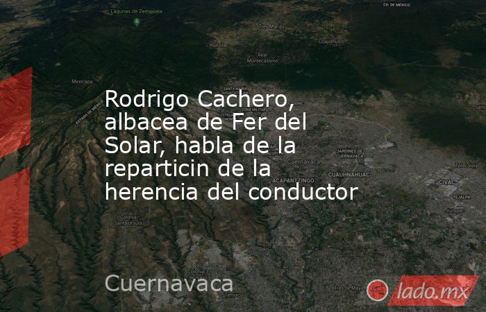 Rodrigo Cachero, albacea de Fer del Solar, habla de la reparticin de la herencia del conductor. Noticias en tiempo real