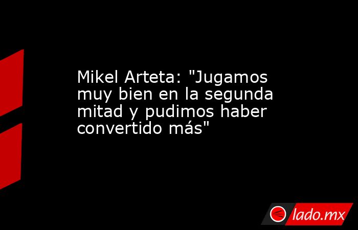 Mikel Arteta: 