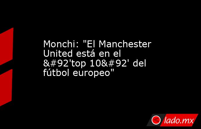 Monchi: 