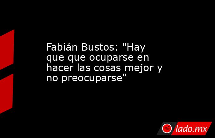 Fabián Bustos: 