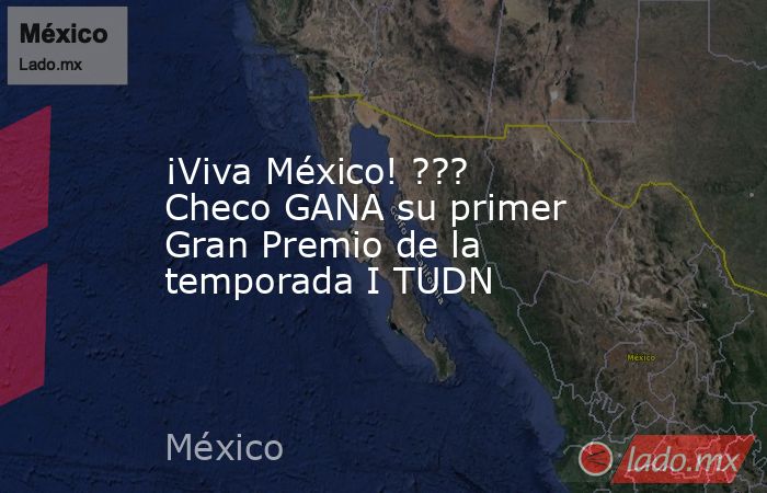 ¡Viva México! ??? Checo GANA su primer Gran Premio de la temporada I TUDN. Noticias en tiempo real