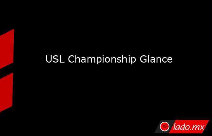 USL Championship Glance. Noticias en tiempo real