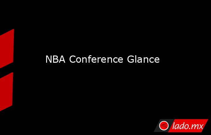 NBA Conference Glance. Noticias en tiempo real