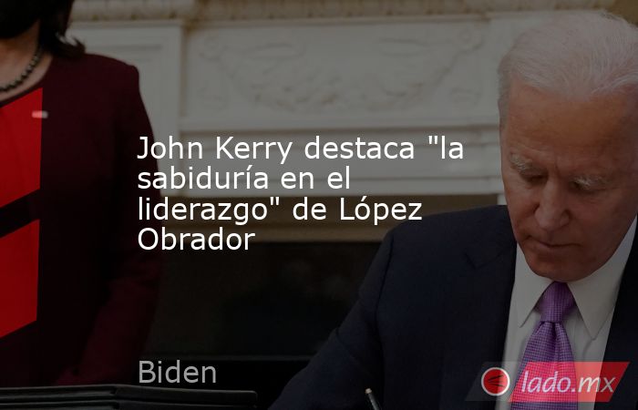 John Kerry destaca 