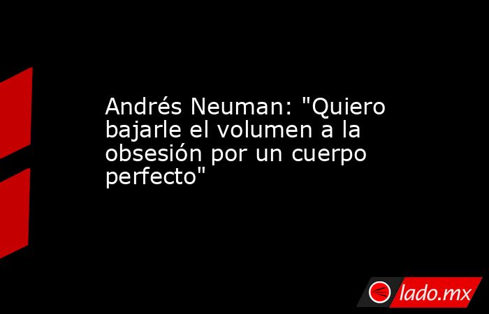 Andrés Neuman: 