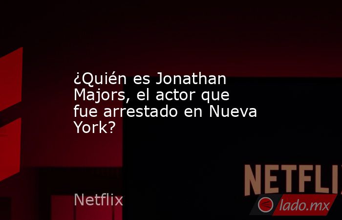 ¿Quién es Jonathan Majors, el actor que fue arrestado en Nueva York?. Noticias en tiempo real