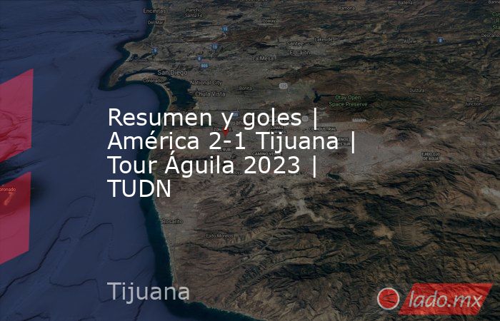 Resumen y goles | América 2-1 Tijuana | Tour Águila 2023 | TUDN. Noticias en tiempo real