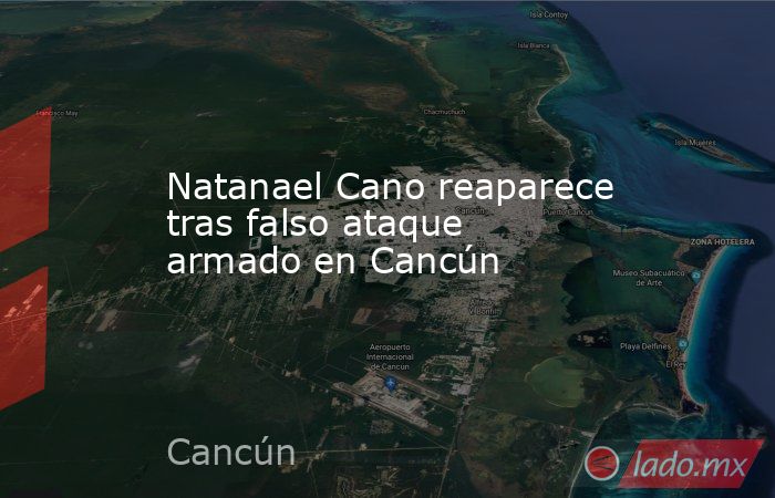 Natanael Cano reaparece tras falso ataque armado en Cancún. Noticias en tiempo real