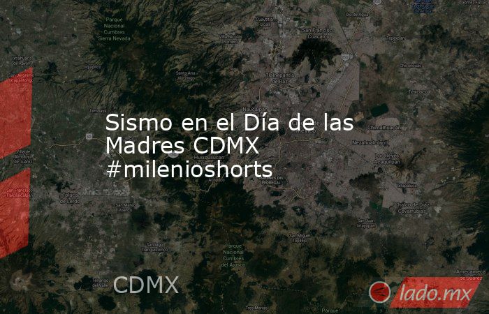 Sismo en el Día de las Madres CDMX #milenioshorts. Noticias en tiempo real