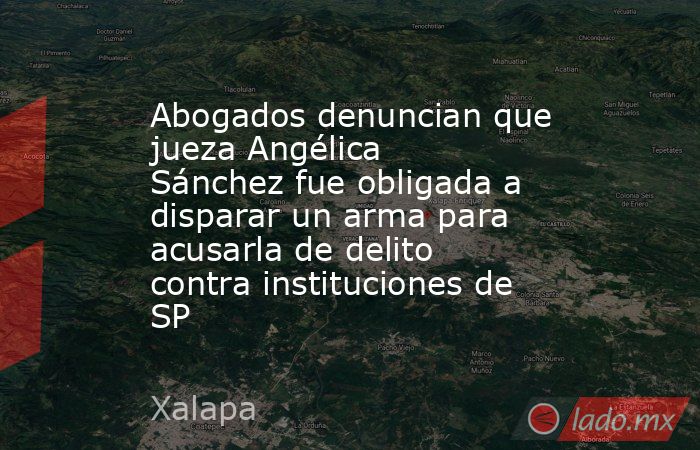 Abogados denuncian que jueza Angélica Sánchez fue obligada a disparar un arma para acusarla de delito contra instituciones de SP. Noticias en tiempo real