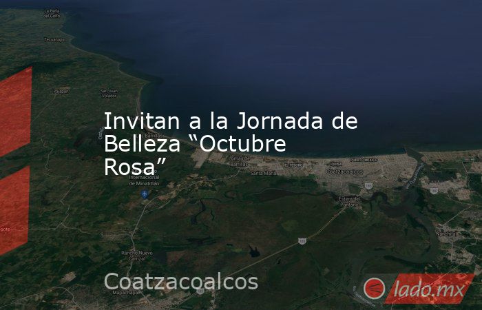 Invitan a la Jornada de Belleza “Octubre Rosa”. Noticias en tiempo real