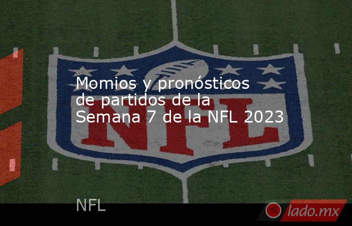 Momios y pronósticos de partidos de la Semana 7 de la NFL 2023. Noticias en tiempo real