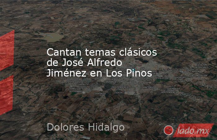 Cantan temas clásicos de José Alfredo Jiménez en Los Pinos. Noticias en tiempo real