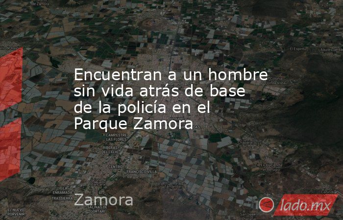 Encuentran a un hombre sin vida atrás de base de la policía en el Parque Zamora. Noticias en tiempo real