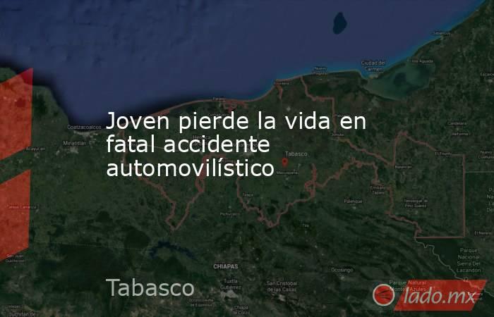 Joven pierde la vida en fatal accidente automovilístico. Noticias en tiempo real
