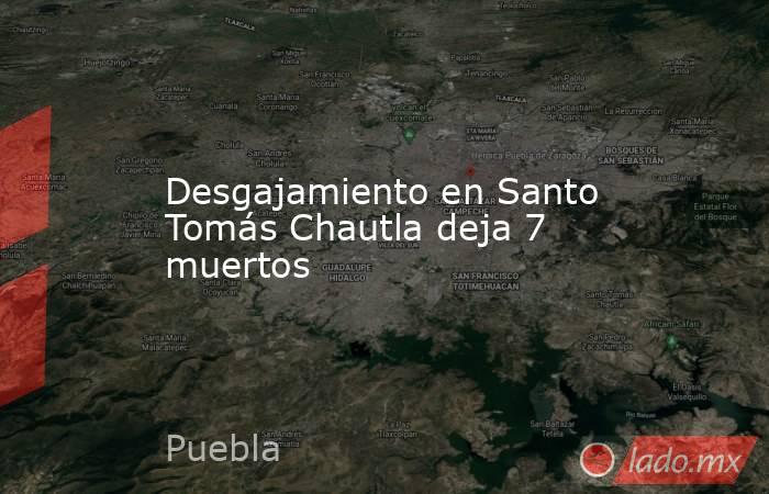 Desgajamiento en Santo Tomás Chautla deja 7 muertos. Noticias en tiempo real