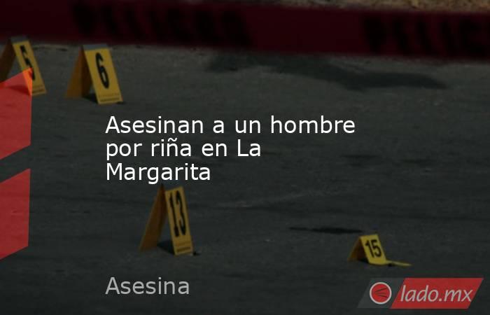 Asesinan a un hombre por riña en La Margarita. Noticias en tiempo real