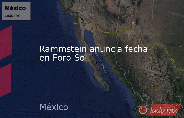 Rammstein anuncia fecha en Foro Sol. Noticias en tiempo real