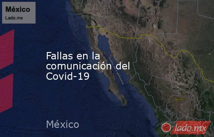Fallas en la comunicación del Covid-19. Noticias en tiempo real