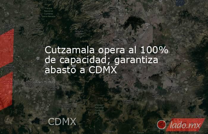 Cutzamala opera al 100% de capacidad; garantiza abasto a CDMX. Noticias en tiempo real
