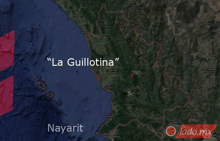 “La Guillotina”. Noticias en tiempo real