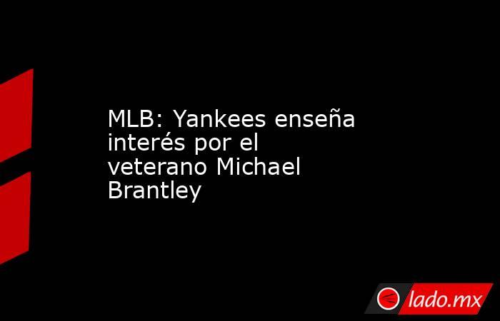 MLB: Yankees enseña interés por el veterano Michael Brantley. Noticias en tiempo real