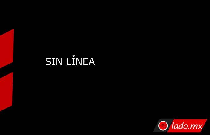SIN LÍNEA. Noticias en tiempo real