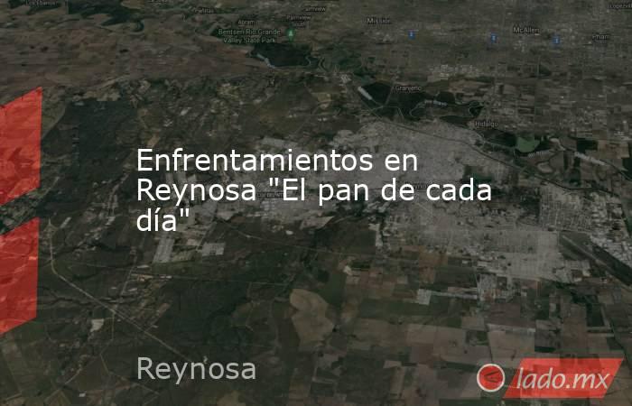 Enfrentamientos en Reynosa 