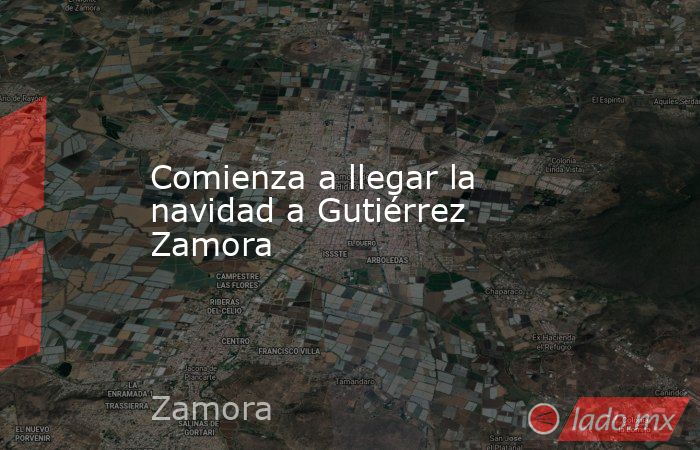 Comienza a llegar la navidad a Gutiérrez Zamora. Noticias en tiempo real