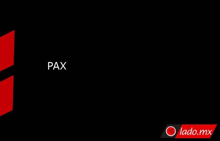 PAX. Noticias en tiempo real