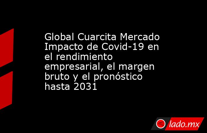 Global Cuarcita Mercado Impacto de Covid-19 en el rendimiento empresarial, el margen bruto y el pronóstico hasta 2031. Noticias en tiempo real