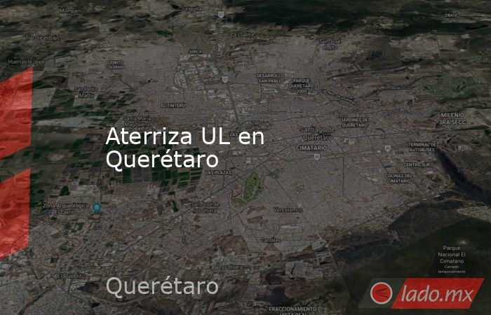 Aterriza UL en Querétaro. Noticias en tiempo real