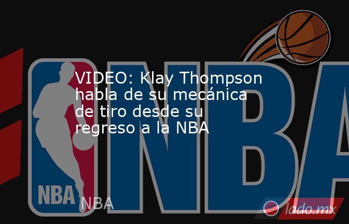 VIDEO: Klay Thompson habla de su mecánica de tiro desde su regreso a la NBA. Noticias en tiempo real