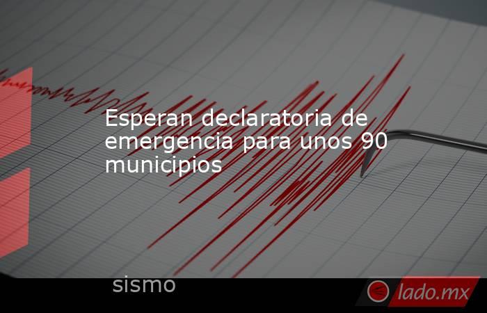 Esperan declaratoria de emergencia para unos 90 municipios. Noticias en tiempo real