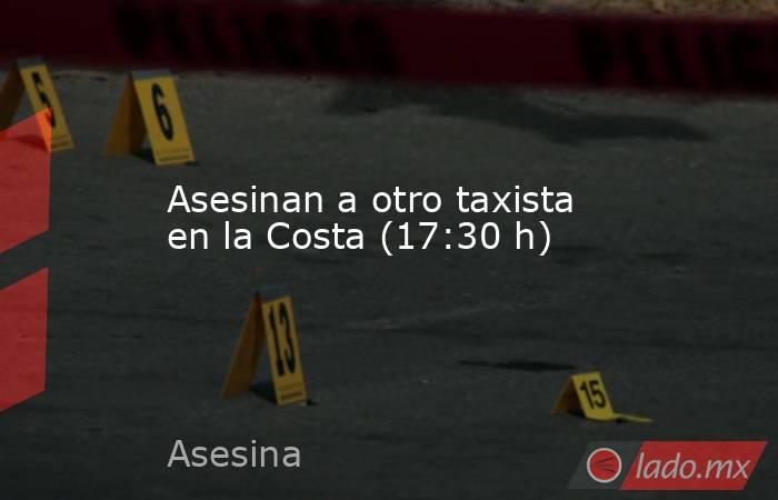 Asesinan a otro taxista en la Costa (17:30 h). Noticias en tiempo real