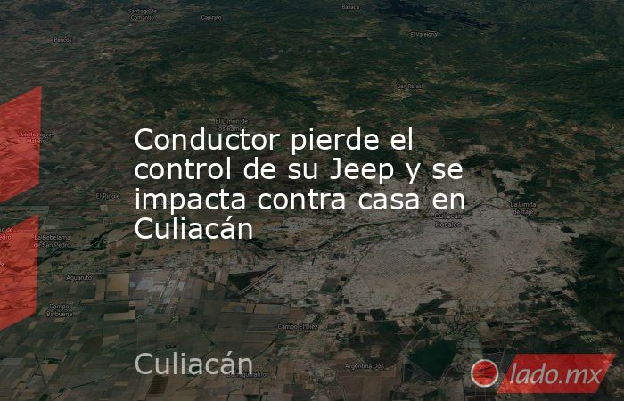 Conductor pierde el control de su Jeep y se impacta contra casa en ...